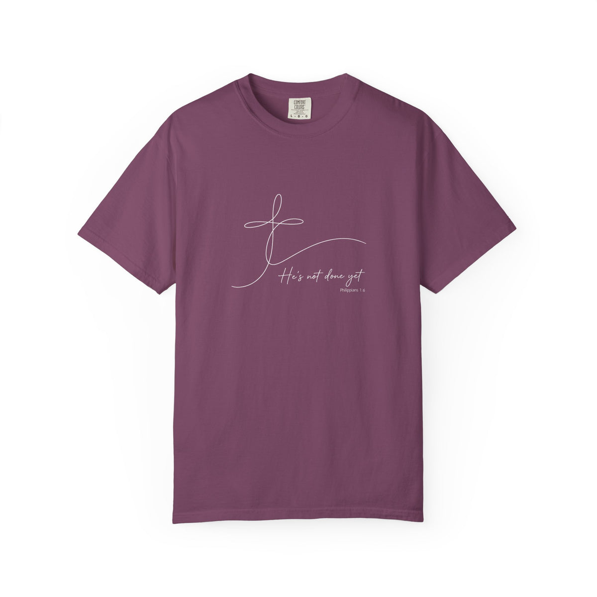 He's Not Done Yet - Comfort Colors Tee