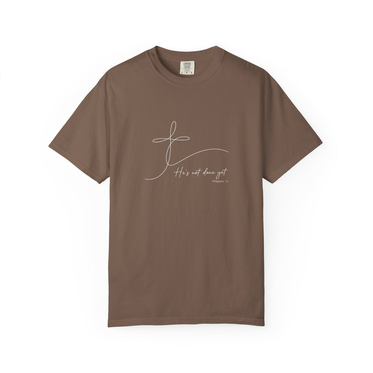 He's Not Done Yet - Comfort Colors Tee