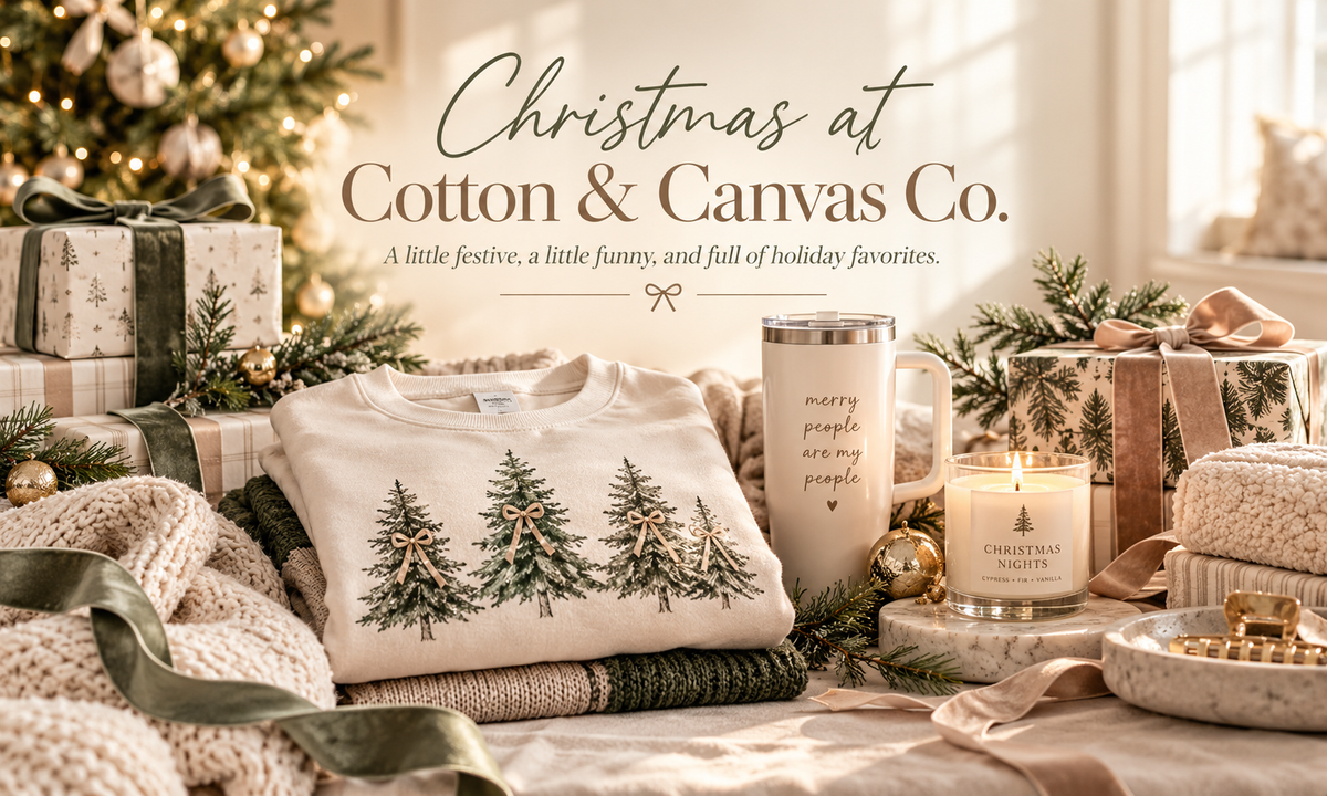 Christmas at Cotton and Canvas Co. A little festive, a little funny, and full of holiday favorites.