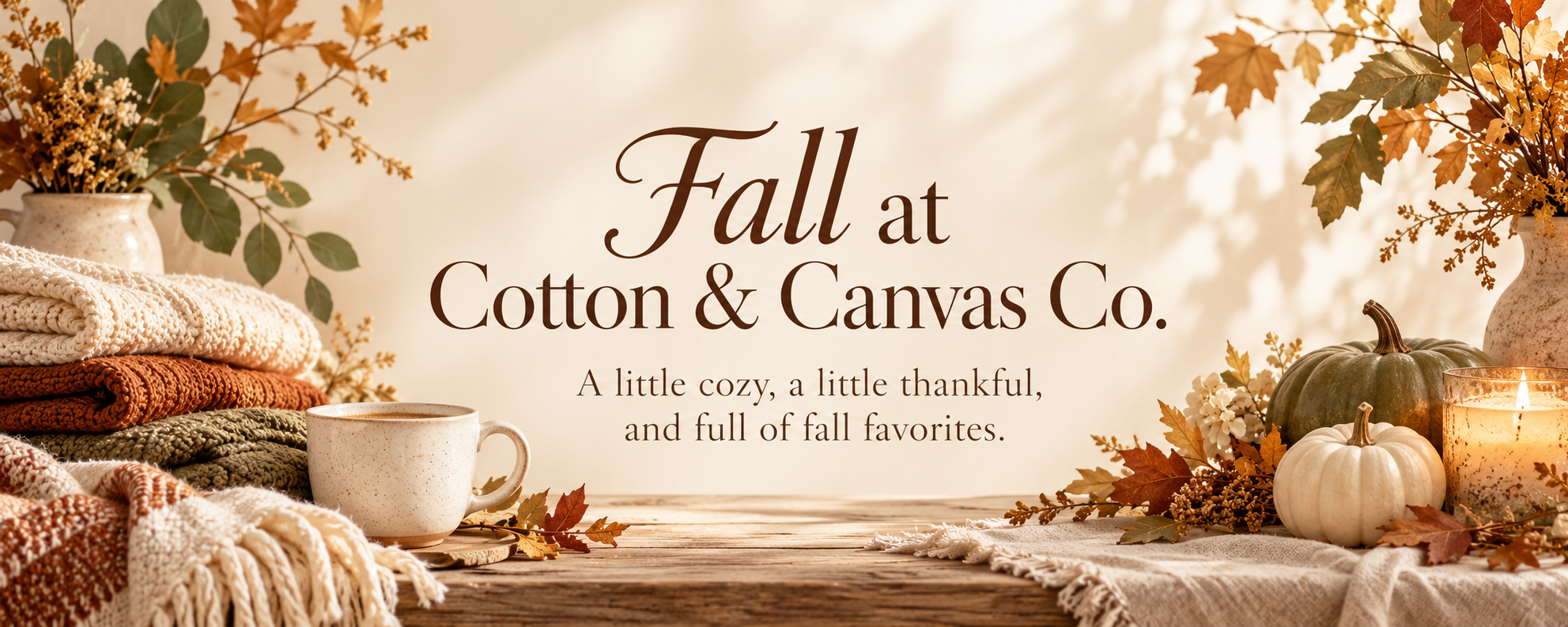 Fall at Cotton & Canvas Co. A little cozy, a little thankful, and full of fall favorites.